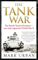 Tank War - La banda dei fratelli britannici - La seconda guerra mondiale di un reggimento di carri armati - Tank War - The British Band of Brothers - One Tank Regiment's World War II