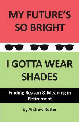 Il mio futuro è così luminoso... Devo indossare le lenti da sole - My Future's So Bright... I Gotta Wear Shades