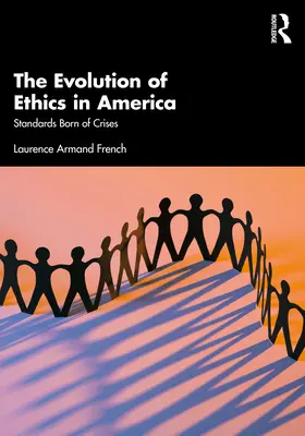 L'evoluzione dell'etica in America: Norme nate dalle crisi - The Evolution of Ethics in America: Standards Born of Crises