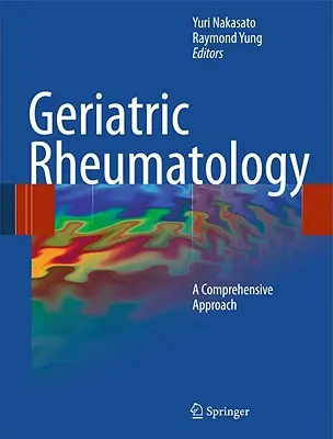 Reumatologia geriatrica: Un approccio completo - Geriatric Rheumatology: A Comprehensive Approach