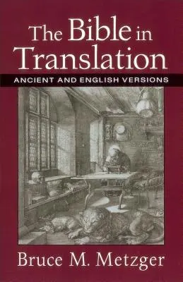 La Bibbia in traduzione: Versioni antiche e inglesi - The Bible in Translation: Ancient and English Versions