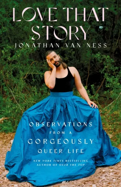Love That Story - Osservazioni da una vita splendidamente queer - Love That Story - Observations from a Gorgeously Queer Life