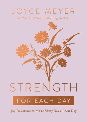 Forza per ogni giorno: 365 devozioni per fare di ogni giorno un grande giorno - Strength for Each Day: 365 Devotions to Make Every Day a Great Day