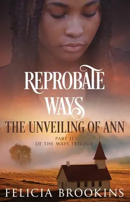 Le vie dei reprobi: Lo svelamento di Ann - Reprobate Ways: The Unveiling of Ann