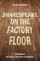 Shakespeare in fabbrica - Shakespeare on the Factory Floor