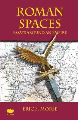 Spazi romani: Saggi intorno a un impero - Roman Spaces: Essays Around an Empire