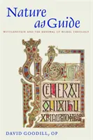 La natura come guida: Wittgenstein e il rinnovamento della teologia morale - Nature as Guide: Wittgenstein and the Renewal of Moral Theology