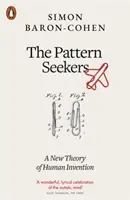 I cercatori di schemi - Una nuova teoria dell'invenzione umana - Pattern Seekers - A New Theory of Human Invention
