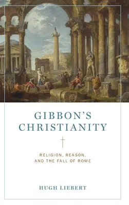 Il cristianesimo di Gibbon - Gibbon's Christianity
