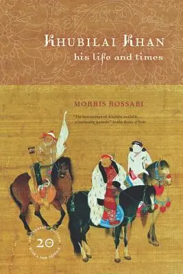 Khubilai Khan: la sua vita e i suoi tempi, edizione per il 20° anniversario, con una nuova prefazione - Khubilai Khan: His Life and Times, 20th Anniversary Edition, with a New Preface