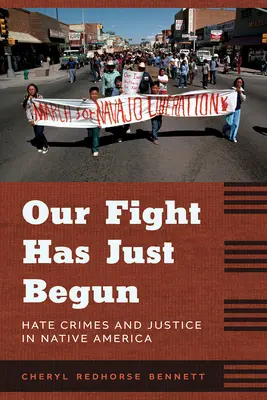 La nostra lotta è appena iniziata: Crimini d'odio e giustizia nei nativi americani - Our Fight Has Just Begun: Hate Crimes and Justice in Native America