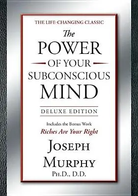 Il Potere della Mente Subconscia Edizione Deluxe: Edizione Deluxe - The Power of Your Subconscious Mind Deluxe Edition: Deluxe Edition