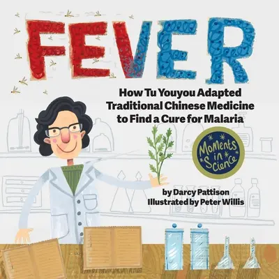 Febbre: come Tu Youyou ha adattato la medicina tradizionale cinese per trovare una cura per la malaria - Fever: How Tu Youyou Adapted Traditional Chinese Medicine to Find a Cure for Malaria