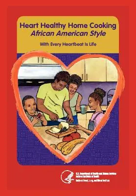 La cucina sana della casa del cuore in stile afroamericano - Heart Home Healthy Cooking African American Style