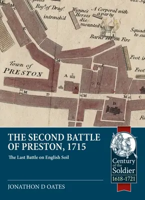 La seconda battaglia di Preston, 1715: l'ultima battaglia sul suolo inglese - The Second Battle of Preston, 1715: The Last Battle on English Soil