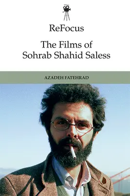 Refocus: I film di Sohrab Shahid-Saless: Esilio, spostamento e immagine in movimento senza Stato - Refocus: The Films of Sohrab Shahid-Saless: Exile, Displacement and the Stateless Moving Image
