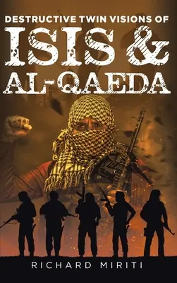 Le distruttive visioni gemelle di ISIS e Al-Qaeda: Anche attentati suicidi, sistema bancario informale (HAWALA) sfruttato da Al-Shabaab e Cyber Warfa - Destructive Twin Visions of ISIS & Al-Qaeda: Also featuring Suicide Bombing, Informal Banking System (HAWALA) exploitation by Al-Shabaab & Cyber Warfa
