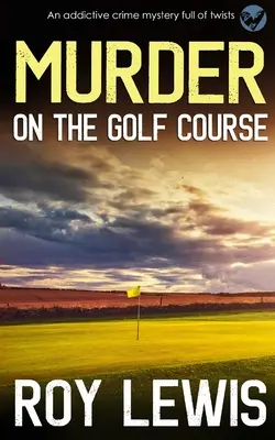 OMICIDIO SUL CAMPO DA GOLF un giallo avvincente e ricco di colpi di scena - MURDER ON THE GOLF COURSE an addictive crime mystery full of twists