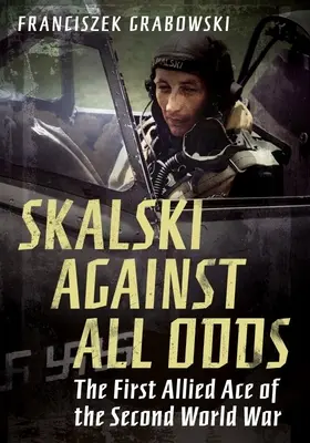 Skalski: Contro ogni aspettativa - Skalski: Against All Odds