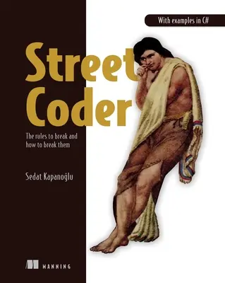 Street Coder: Le regole da infrangere e come infrangerle - Street Coder: The Rules to Break and How to Break Them