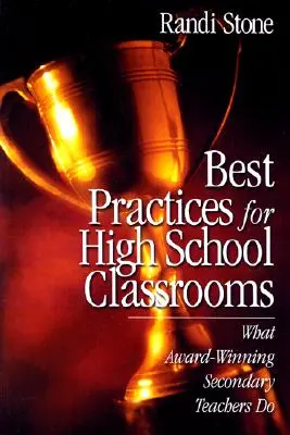 Migliori pratiche per le classi delle scuole superiori: Cosa fanno gli insegnanti premiati delle scuole secondarie - Best Practices for High School Classrooms: What Award-Winning Secondary Teachers Do