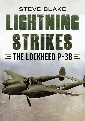 Colpi di fulmine: Il Lockheed P-38 - Lightning Strikes: The Lockheed P-38