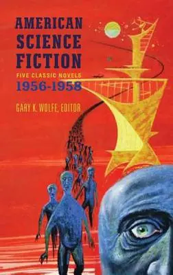 Fantascienza americana: Cinque romanzi classici del 1956-58 (Loa #228): Stella doppia / Le stelle mia destinazione / Un caso di coscienza / Chi? / Il grande tempo - American Science Fiction: Five Classic Novels 1956-58 (Loa #228): Double Star / The Stars My Destination / A Case of Conscience / Who? / The Big Time