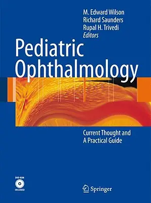 Oftalmologia pediatrica: Pensiero attuale e guida pratica [Con DVD ROM]. - Pediatric Ophthalmology: Current Thought and a Practical Guide [With DVD ROM]
