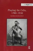Suonare il violoncello, 1780 1930 - Playing the Cello, 1780 1930
