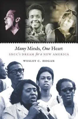 Molte menti, un cuore: Il sogno del Sncc per una nuova America - Many Minds, One Heart: Sncc's Dream for a New America