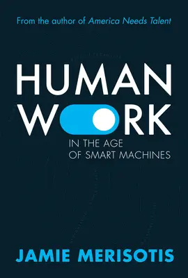Il lavoro umano nell'era delle macchine intelligenti - Human Work in the Age of Smart Machines