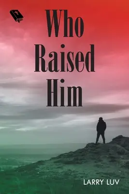 Chi lo ha cresciuto - Who Raised Him