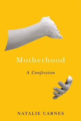 La maternità: Una confessione - Motherhood: A Confession