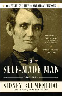 Un uomo fatto da sé: La vita politica di Abraham Lincoln Vol. I, 1809-1849volume 1 - A Self-Made Man: The Political Life of Abraham Lincoln Vol. I, 1809-1849volume 1
