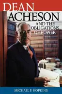 Dean Acheson e gli obblighi del potere - Dean Acheson and the Obligations of Power