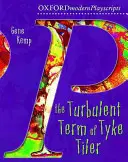 Oxford Playscripts: Il turbolento mandato di Tyke Tiler - Oxford Playscripts: The Turbulent Term of Tyke Tiler