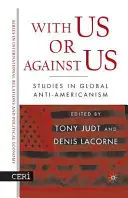 Con noi o contro di noi: Studi sull'antiamericanismo globale - With Us or Against Us: Studies in Global Anti-Americanism