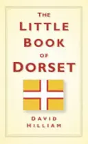 Il piccolo libro del Dorset - The Little Book of Dorset