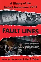 Linee di faglia: Una storia degli Stati Uniti dal 1974 - Fault Lines: A History of the United States Since 1974