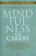 Mindfulness per badanti: Come gestire le esigenze del caregiving trovando un posto per se stessi - Mindfulness for Carers: How to Manage the Demands of Caregiving While Finding a Place for Yourself
