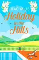 Holiday in the Hills - Una storia d'amore edificante che vi farà sorridere. - Holiday in the Hills - An uplifting romance to put a smile on your face