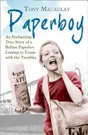 Paperboy: L'incantevole storia vera di un ragazzo dei giornali di Belfast che si confronta con i Troubles - Paperboy: An Enchanting True Story of a Belfast Paperboy Coming to Terms with the Troubles