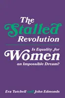 La rivoluzione in stallo: L'uguaglianza delle donne è un sogno impossibile? - The Stalled Revolution: Is Equality for Women an Impossible Dream?