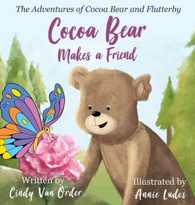 L'orso Cacao fa amicizia: Le avventure di Orso Cacao e Flutterby - Cocoa Bear Makes a Friend: The Adventures of Cocoa Bear and Flutterby