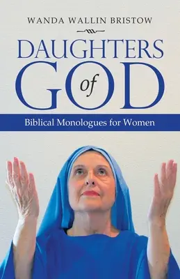 Figlie di Dio: Monologhi biblici per donne - Daughters of God: Biblical Monologues for Women