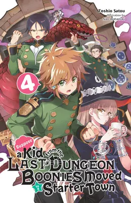 Supponiamo che un ragazzo dell'ultimo Dungeon Boonies si sia trasferito in una città iniziale, Vol. 4 (Light Novel) - Suppose a Kid from the Last Dungeon Boonies Moved to a Starter Town, Vol. 4 (Light Novel)