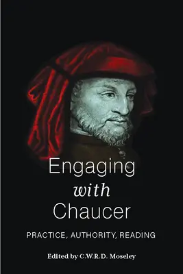 Impegnarsi con Chaucer: Pratica, autorità, lettura - Engaging with Chaucer: Practice, Authority, Reading