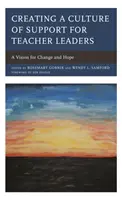 Creare una cultura di sostegno per i leader degli insegnanti: Una visione per il cambiamento e la speranza - Creating a Culture of Support for Teacher Leaders: A Vision for Change and Hope