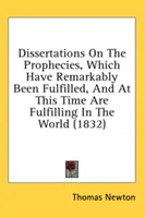 Dissertazioni sulle profezie, che si sono notevolmente avverate e che in questo momento si stanno avverando nel mondo (1832) - Dissertations on the Prophecies, Which Have Remarkably Been Fulfilled, and at This Time Are Fulfilling in the World (1832)