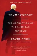 Trumpocrazia: La corruzione della Repubblica americana - Trumpocracy: The Corruption of the American Republic